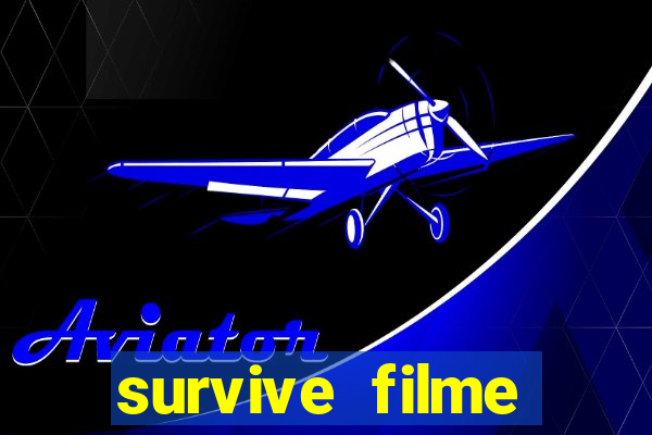 survive filme completo dublado